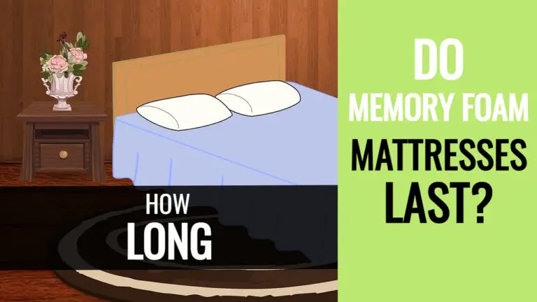 How Long Do Foam Memory Mattresses Last? When to Replace Memory Foam Mattress ?