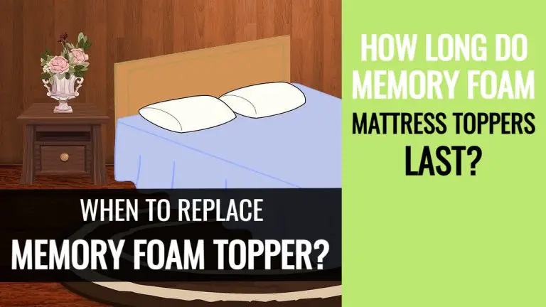 How Long Do Memory Foam Mattress Toppers Last? When to Replace Them?