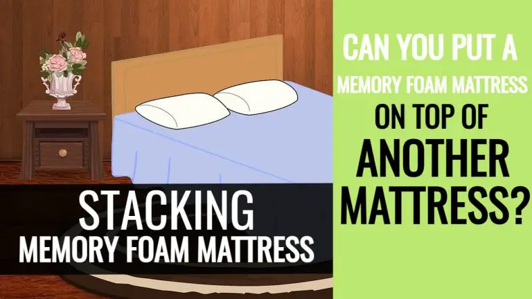 Stacking Memory Foam Mattresses | Can You Put One Mattress on Another?