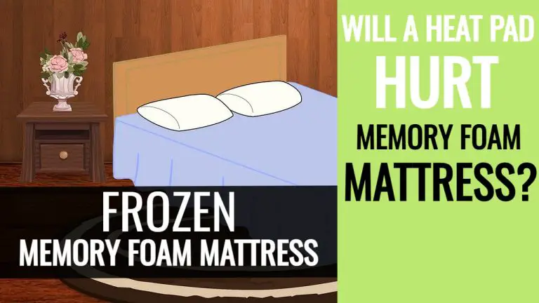 Will A Heating Pad Hurt a Memory Foam Mattress? [Memory Foam Mattress Frozen]