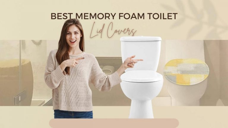 Best Memory Foam Toilet Lid Cover [Comparison of Top 5 Lid Covers]