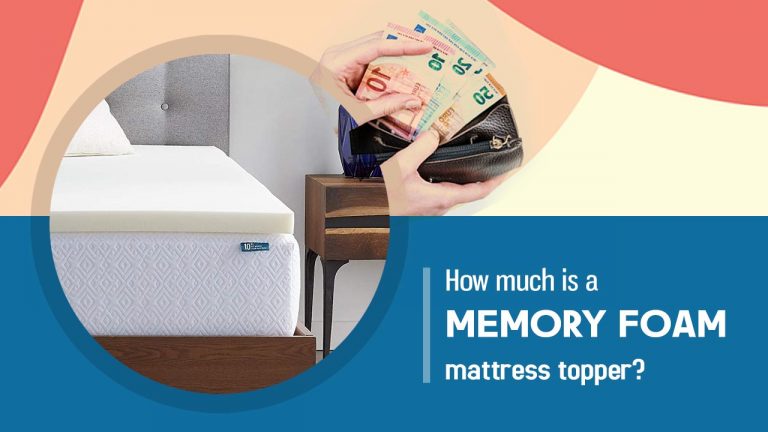 How Much Is a Memory Foam Mattress Topper? Is A Mattress Topper Worth It?