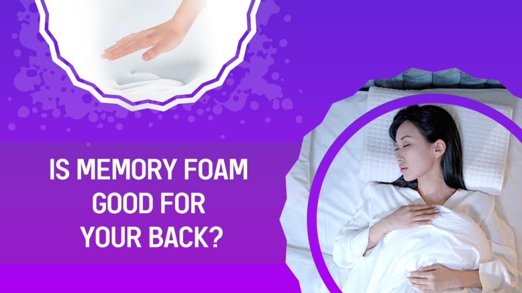 Is Memory Foam Good for Your Back?