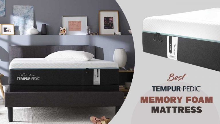 Tempur Pedic Memory Foam Mattress Reviews [Top 6 Mattresses & Comparison]